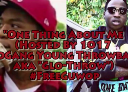 YwN-Lil’ B “One Thing About” Hosted By 1017 GloGang Young Throwback aKa Glo Throw #FREE GUWOP 