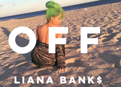 #NewMusic Liana Banks – Off