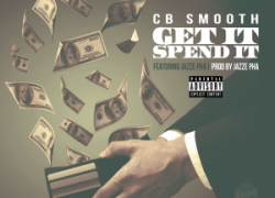 CB Smooth (@CBSmooth1) – Get It Spend It (Prod by Jazze Pha) Live