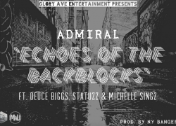 [Music]- Admiral “Echoes of the Back Blocks” Ft Deuce Biggs Statuzz and Michelle Singz @admiral11
