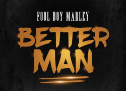 Fool Boy Marley – “Better Man” | @FoolBoyMarley