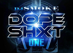Dj Smoke releases his #NewMixtape  titled “Dope Shxt v1” | @DjSmokemixtapes