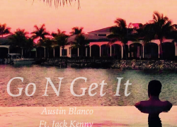 Austin Blanco (@austinblanco_) – Go N Get It (Ft. Jack Kenny)