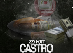 New Music: Izzy Hott – Castro @Izzy_Hott via @iamsilviav_ @svmarketings New Music: Izzy Hott – Castro @Izzy_Hott via @iamsilviav_ @svmarketings