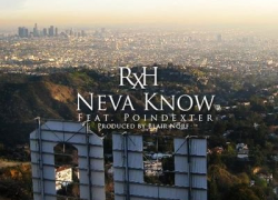 RxH ft. Poindexter – “Neva Know” Video | @RamboHustle @Poindexter__