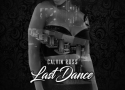 New Music: Calvin Ross (@calvinross_ ) – Last Dance