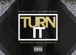 DJ Phife ~ “Turn It” feat. Supa & Lil Ronny Motha F | @therealdjphife |