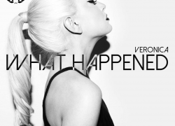 Veronica (@BeingVeronica) – What Happened (New Music)