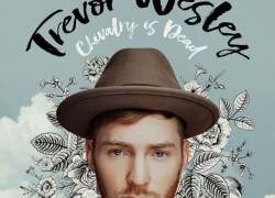 Album Stream: @TrevorWesley – Chivalry Is Dead