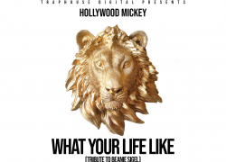 New Music: Hollywood Mickey – “What Your Life Like”