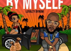 New Video: Loyalty Bynum – By Myself | @RNB_THUGN
