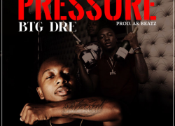 BTG Dre – Pressure