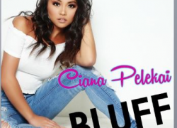 New Music: Ciana Pelekai – Bluff | @cianapelekai10