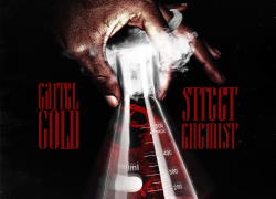 New Mixtape: Cartel Gold – “Street Chemist”