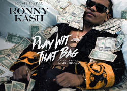 New Music: Ronny Kash – “Play Wit That Bag”