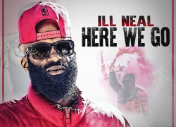 Music: Ill Neal – “Here We Go”