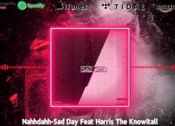 Nahhdahh “Sad 😞 Day” Ft Harris The Knowitall | @nahhdahh