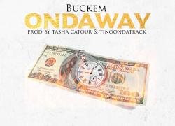New Music: Buck Em – “On Da Way” | @MrBuckEm