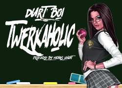 [Single] Durt Boi – Twerkaholic | @officialdurtboi