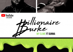 Billionaire Burke feat. Gunna – “My Slime” | @billionaireburke Billionaire Burke feat. Gunna – “My Slime” | @billionaireburke
