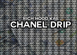 RichHoodKae – Chanel Drip | @RichHoodKae