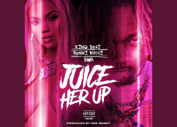 King Beli ft. Renni Rucci & BWA – “Juice Her Up”