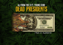 AJ From The 9 – Dead Presidents ft Young Ceno