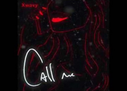 Xwavy – Call Me Xwavy – Call Me