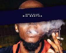 Bizz-E BlazE – Big Brotha! @BizzEBlazE Bizz-E BlazE – Big Brotha! @BizzEBlazE
