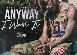 [New Video] Penny Lane Pablo- Anyway I Want It PENNY LANE PABLO
