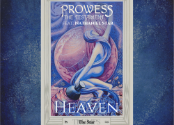 New Music: Prowess the Testament – Heaven’ Featuring Nathaniel Star | @mynameisprowess