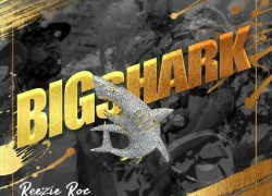 South Carolina’s Reezie Roc Drops “Big Shark” Single
