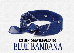 Ms. Choppa & Vado Drop New Video ‘Blue Bandana’