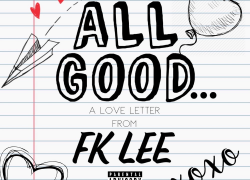 New Music: FK Lee – All Good | @FKLeeBOS
