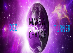 [New Music]- Dez Turner “Make A Change”