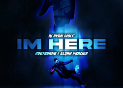 DJ Ryan Wolf Releases Visual for “I’m Here” Featuring Rootabang and Elijah Frazier @djryanwolf
