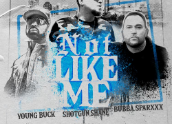 New Music: Shotgun Shane Ft. Young Buck & Bubba Sparxxx – “Not Like Me” | @iAmShotgunShane @TheRealBubbaK @YoungBuck