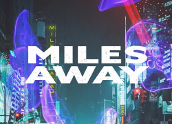 Single: ItsNaz – “Miles Away” Single: ItsNaz – “Miles Away”