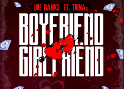 [Out Now] Dre Banks & Trina Release “Boyfriend, Girlfriend” Video @drebanksworld