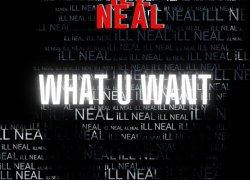 SC Lyricist Ill Neal Returns With “What U Want” Single