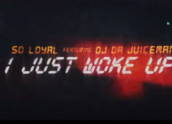 SO LOYAL Links With OJ JUICEMAN for ” I Just Woke Up” Video SoLoyal910