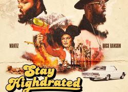 Mantiz & Rock Ransom Team Up For Highly Anticipated “Stay Highdrated” EP
