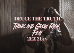 DEUCE THE TRUTH – Think and Grow Rich ft. 2Ez 2luv | @DEUCETHETRUTH_