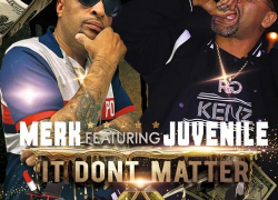 New Video: Merk The Lyrical Tantrum Ft. Juvenile & Kango Slim – “It Don’t Matter” | @Merk_LT @JuvieTheGreat