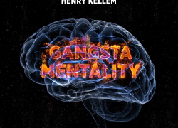 Henry Kellem Spoken Word Artist Releases “Gangsta Mentality” @HTKellem Henry Kellem Spoken Word Artist Releases “Gangsta Mentality” @HTKellem