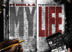 New Video: M Dolla Ft. Bizzy Black – “My Life” | @MoneyClique336