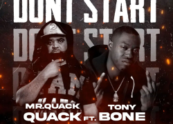 New Video: Mr. Quack Quack Ft. Tony Bone – “Don’t Start” | @tonybonepncmc
