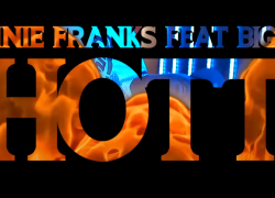 Bennie Franks Feat Big IL ”Hott”