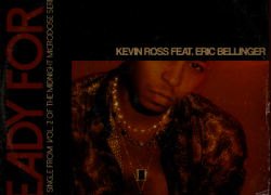 New Music: Kevin Ross – Ready For It Featuring Eric Bellinger |