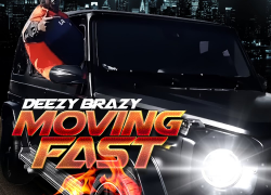 New Music: Deezy Brazy – “Moving Fast”